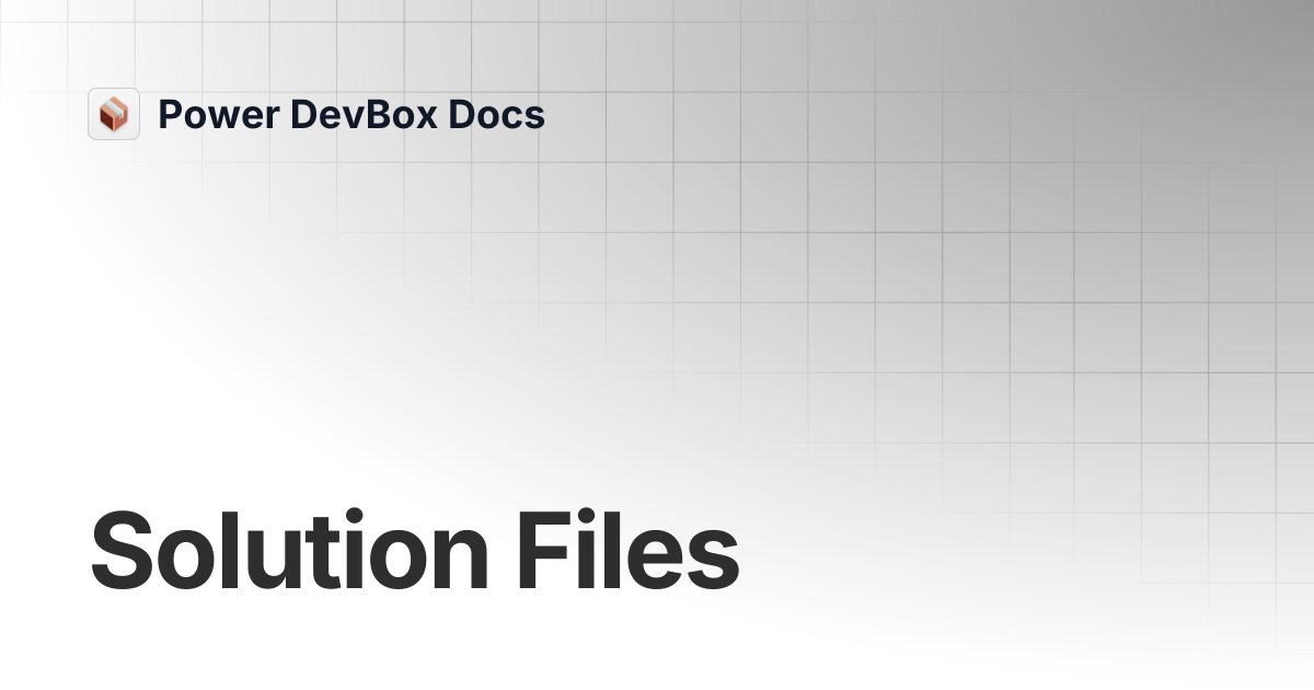 Solution Files | AppReview Pro | Power DevBox Docs