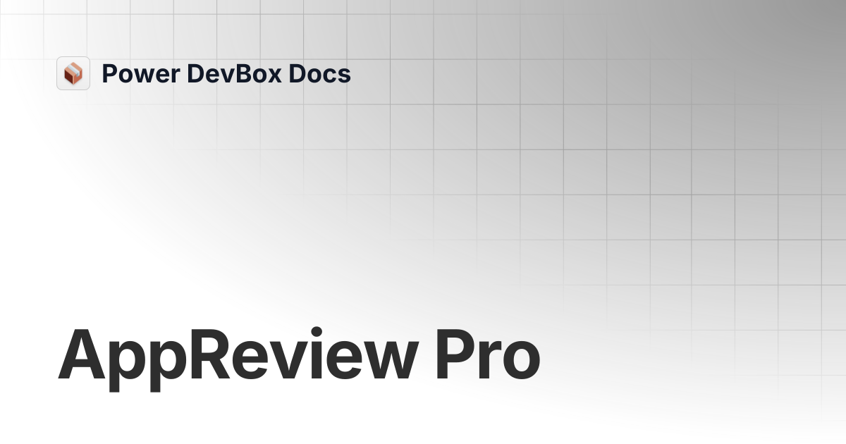 AppReview Pro | Power DevBox Docs