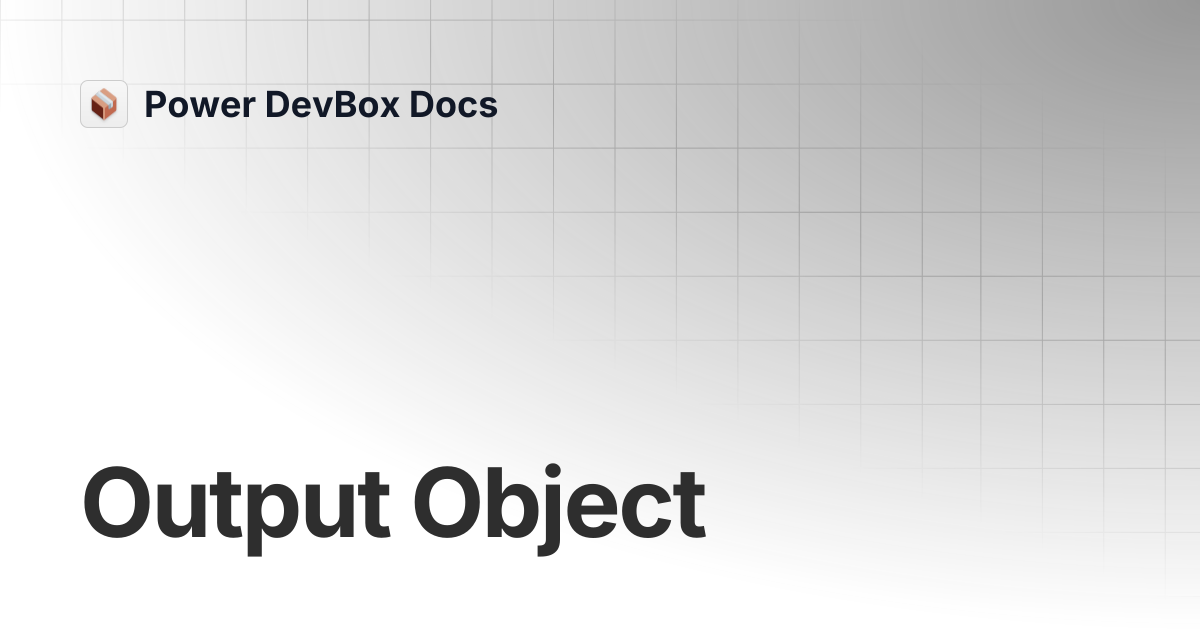 Output Object | AutoReview Pro | Power DevBox Docs