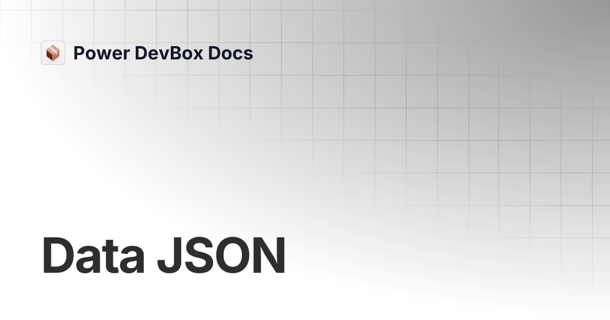 Data JSON | Power DevBox Docs