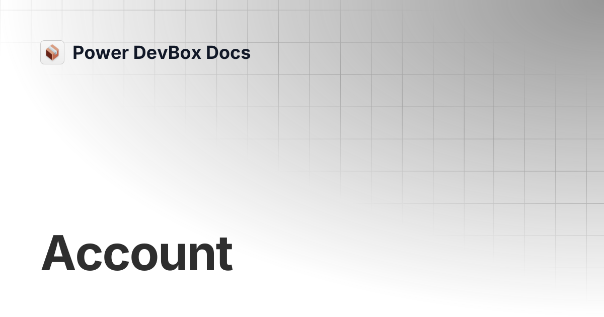 Account | Power DevBox Docs