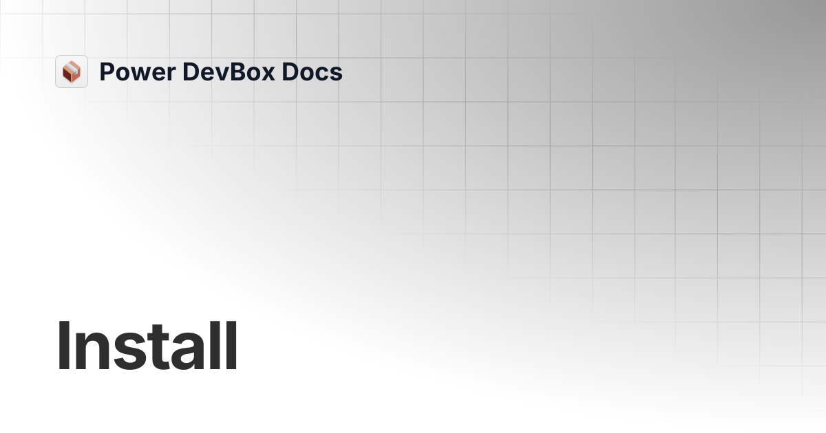 Install | Power DevBox Docs