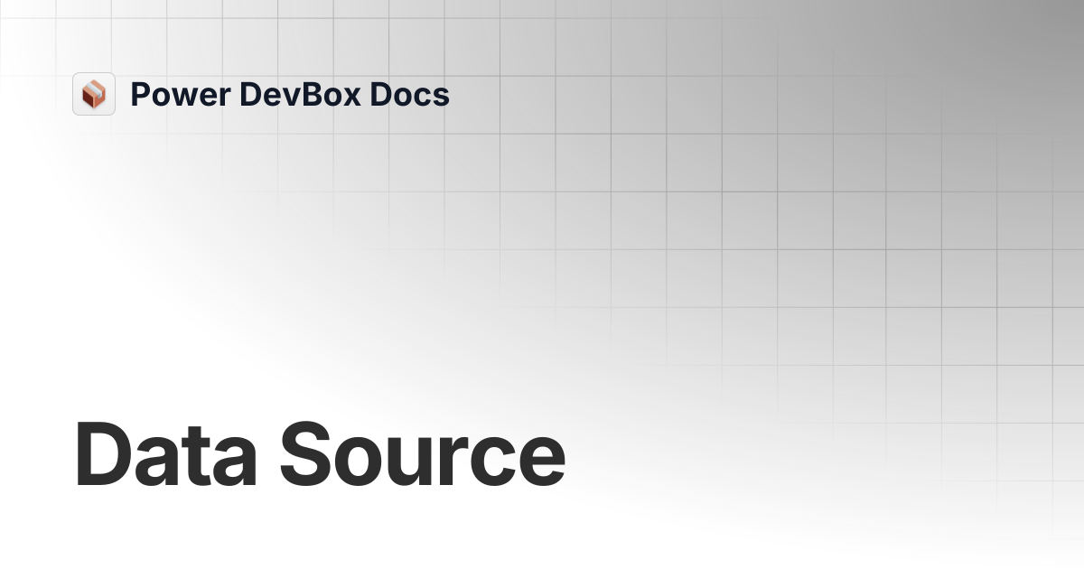 Data Source | Power DevBox Docs